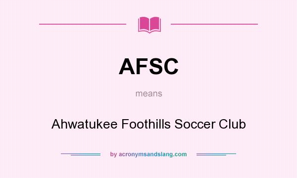 What does AFSC mean? It stands for Ahwatukee Foothills Soccer Club