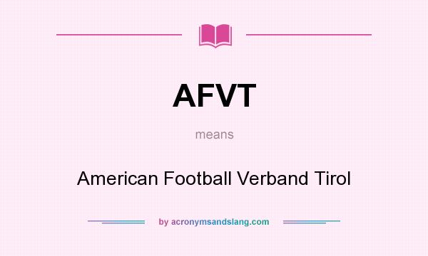 What does AFVT mean? It stands for American Football Verband Tirol