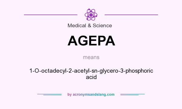 What does AGEPA mean? It stands for 1-O-octadecyl-2-acetyl-sn-glycero-3-phosphoric acid