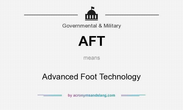What does AFT mean? It stands for Advanced Foot Technology