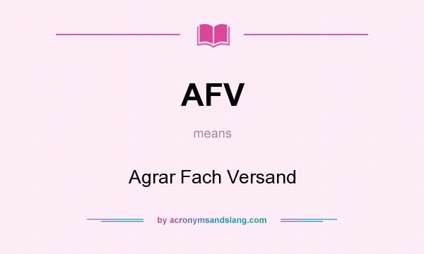 What does AFV mean? It stands for Agrar Fach Versand