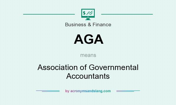 What does AGA mean? It stands for Association of Governmental Accountants