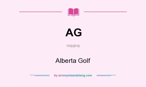 What does AG mean? It stands for Alberta Golf