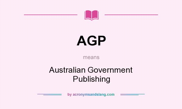 What does AGP mean? It stands for Australian Government Publishing