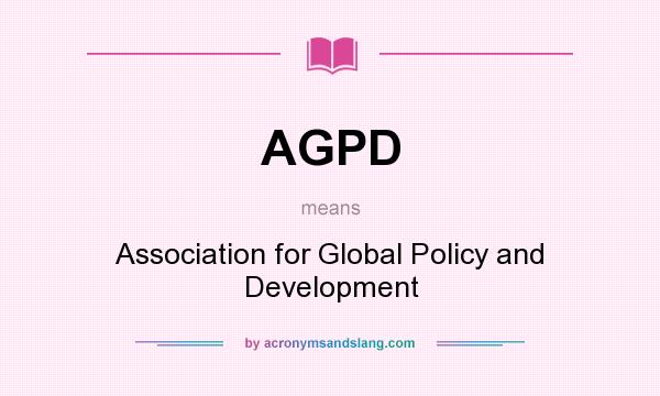What does AGPD mean? It stands for Association for Global Policy and Development