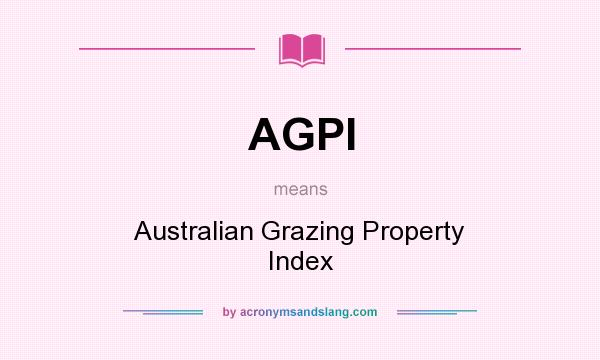 What does AGPI mean? It stands for Australian Grazing Property Index