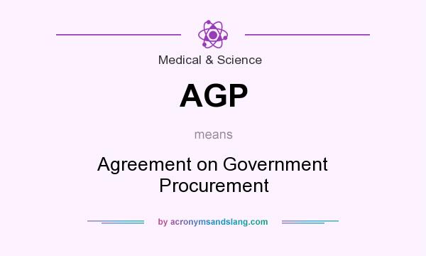 What does AGP mean? It stands for Agreement on Government Procurement