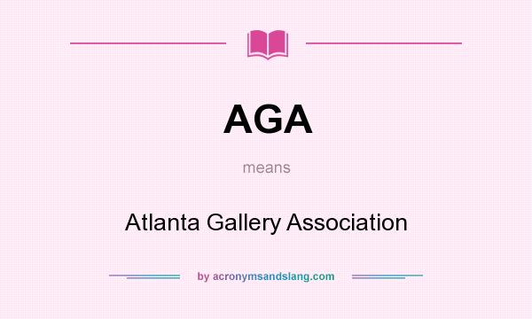 What does AGA mean? It stands for Atlanta Gallery Association