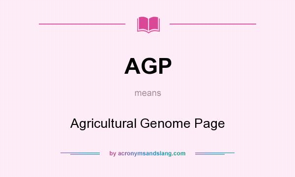 What does AGP mean? It stands for Agricultural Genome Page