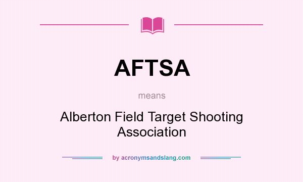 What does AFTSA mean? It stands for Alberton Field Target Shooting Association