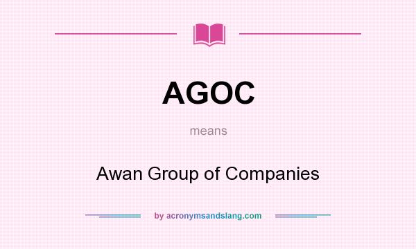 What does AGOC mean? It stands for Awan Group of Companies