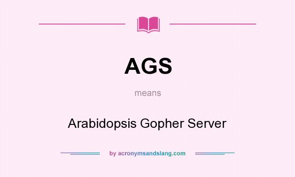 What does AGS mean? It stands for Arabidopsis Gopher Server