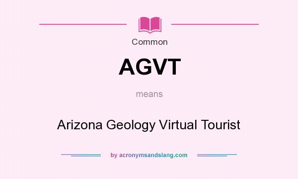 What does AGVT mean? It stands for Arizona Geology Virtual Tourist