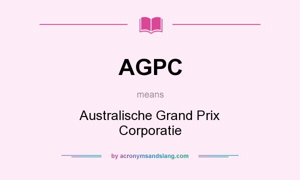 What does AGPC mean? It stands for Australische Grand Prix Corporatie
