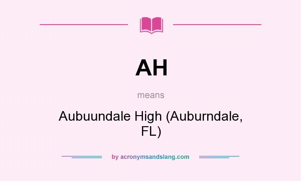 What does AH mean? It stands for Aubuundale High (Auburndale, FL)