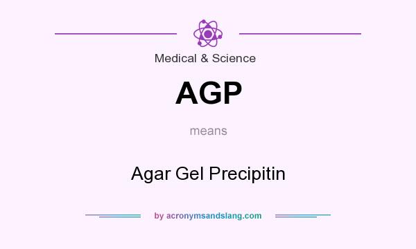 What does AGP mean? It stands for Agar Gel Precipitin