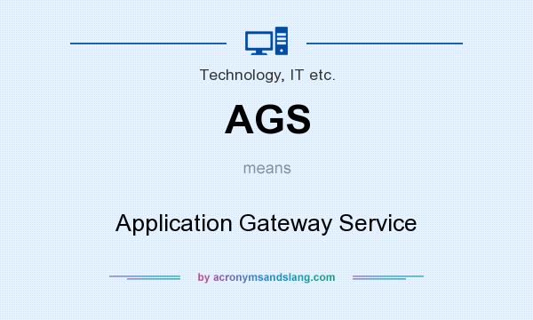 What does AGS mean? It stands for Application Gateway Service