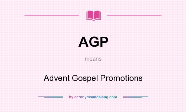 What does AGP mean? It stands for Advent Gospel Promotions