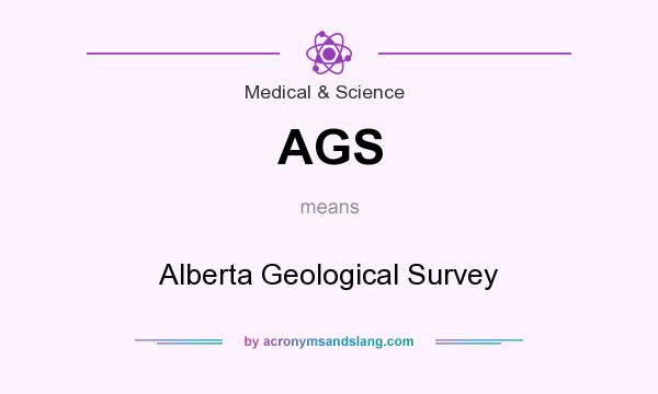 What does AGS mean? It stands for Alberta Geological Survey