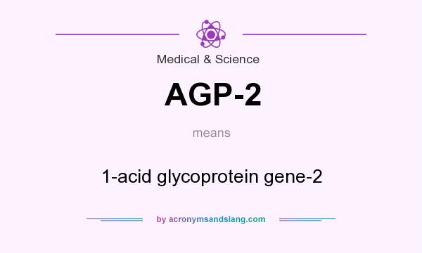 What does AGP-2 mean? It stands for 1-acid glycoprotein gene-2
