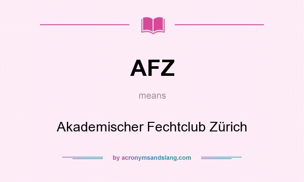What does AFZ mean? It stands for Akademischer Fechtclub Zürich
