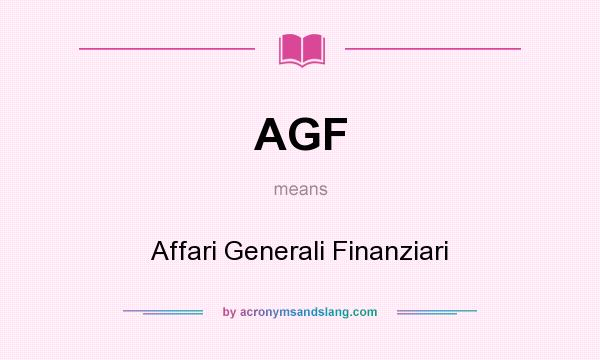 What does AGF mean? It stands for Affari Generali Finanziari