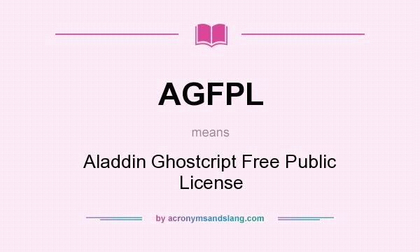 What does AGFPL mean? It stands for Aladdin Ghostcript Free Public License