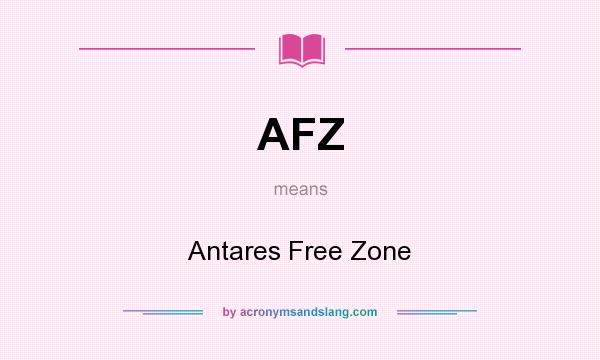 What does AFZ mean? It stands for Antares Free Zone