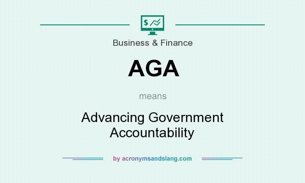 What does AGA mean? It stands for Advancing Government Accountability