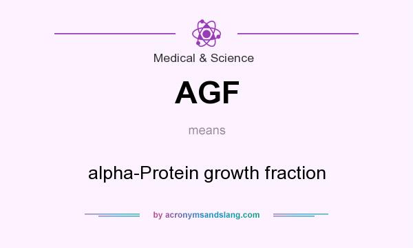 What does AGF mean? It stands for alpha-Protein growth fraction