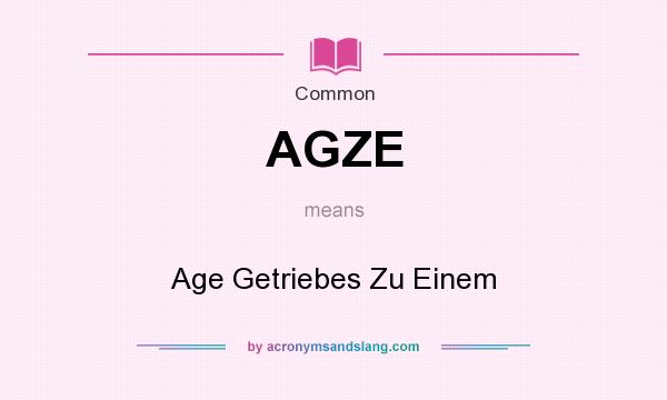 What does AGZE mean? It stands for Age Getriebes Zu Einem