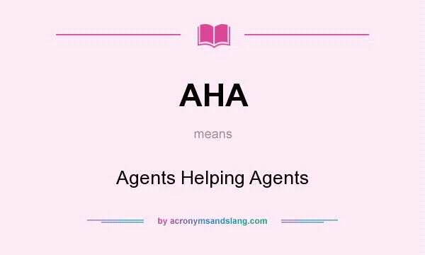 What does AHA mean? It stands for Agents Helping Agents