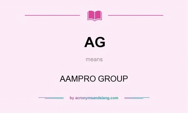 What does AG mean? It stands for AAMPRO GROUP
