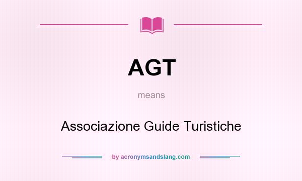What does AGT mean? It stands for Associazione Guide Turistiche