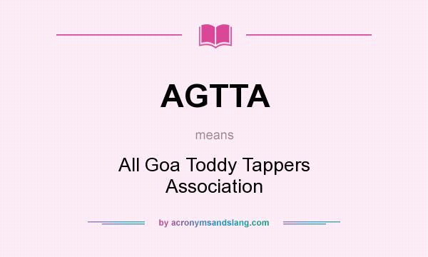 What does AGTTA mean? It stands for All Goa Toddy Tappers Association
