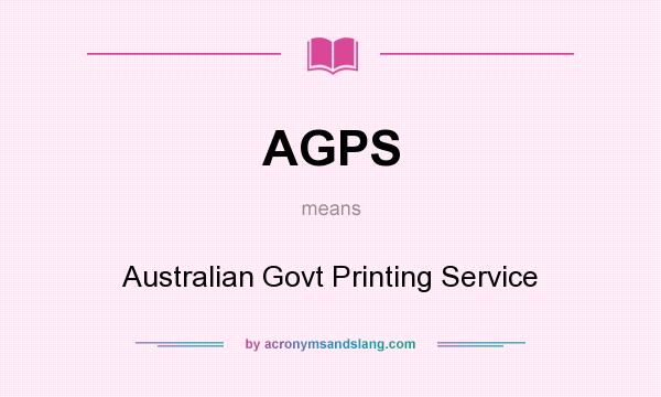 What does AGPS mean? It stands for Australian Govt Printing Service