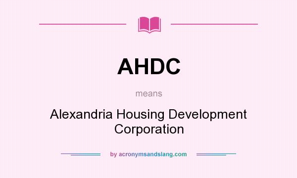 What does AHDC mean? It stands for Alexandria Housing Development Corporation