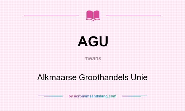 What does AGU mean? It stands for Alkmaarse Groothandels Unie