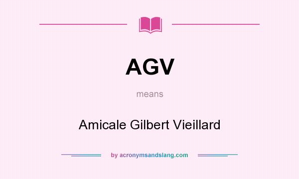 What does AGV mean? It stands for Amicale Gilbert Vieillard