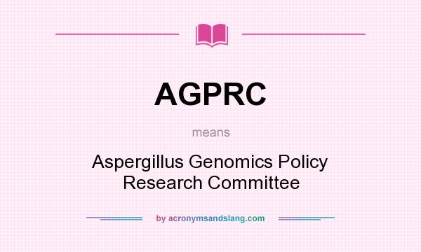 What does AGPRC mean? It stands for Aspergillus Genomics Policy Research Committee