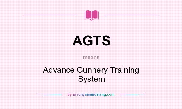 What does AGTS mean? It stands for Advance Gunnery Training System
