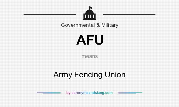 What does AFU mean? It stands for Army Fencing Union
