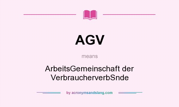 What does AGV mean? It stands for ArbeitsGemeinschaft der VerbraucherverbSnde