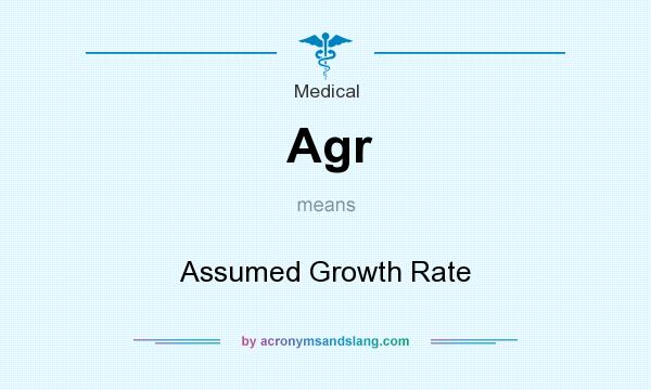 What does Agr mean? It stands for Assumed Growth Rate