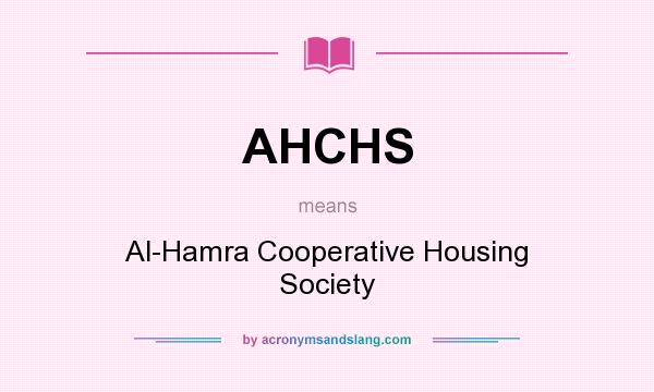 What does AHCHS mean? It stands for Al-Hamra Cooperative Housing Society