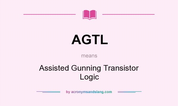 What does AGTL mean? It stands for Assisted Gunning Transistor Logic