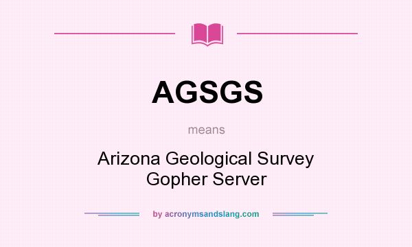 What does AGSGS mean? It stands for Arizona Geological Survey Gopher Server