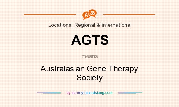 What does AGTS mean? It stands for Australasian Gene Therapy Society
