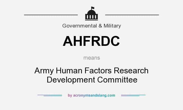 What does AHFRDC mean? It stands for Army Human Factors Research Development Committee