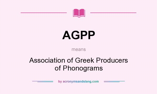What does AGPP mean? It stands for Association of Greek Producers of Phonograms